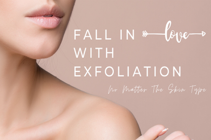 Fall in Love With Exfoliation No Matter the Skin Type